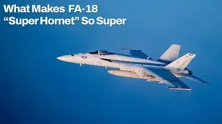 Что делает американский FA-18 &laquo;Super Hornet&raquo; таким супер