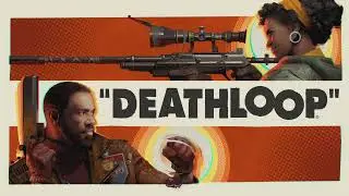 Deathloop - Before You Buy / The First Hour