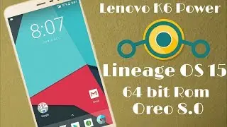 LineageOS 15.0 Oreo || Running on Lenovo K6 Power || Flash guide & ROM futures