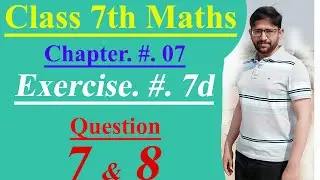 Mathematics of Class 7 | Oxford countdown Mathematics | Chapter07, Exercise 7d | Q.# 07 and  Q.# 08