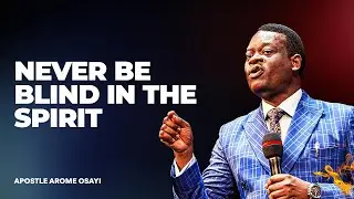 Why Fear Vanishes When Your Spiritual Eyes Are Active | Apostle Arome Osayi