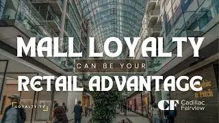 Cadillac Fairview Is A Curator Of Mall Moments That Matter