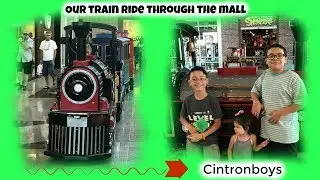 Our Train Ride Through The Mall