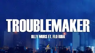 Olly Murs - Troublemaker (Lyrics) ft. Flo Rida