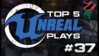 Unreal Tournament : Top 5 Unreal plays #37