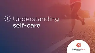 Self-Care Matters - Understanding self-care