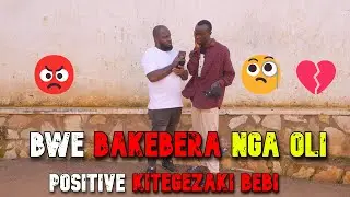 😡bwe bakebera nga oli HIV positive kitegezaki bebi😡 (lOYALTY TEST WENT WRONG)