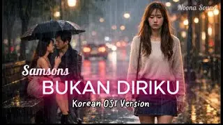 Bukan Diriku (Korean Version) - Samsons | Cover by Noona Sound