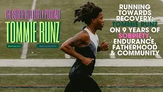 Tommie Runz: A Journey of Sobriety, Endurance, and Community Building | Sober Butterfly Podcast