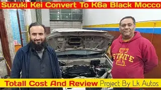 Suzuki Kei۔ Engine Swap Project | K6a Black Mocco۔ Totall Cost 💰💰 Reveiw۔ 