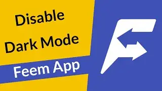 How to Disable Dark Mode in Feem App?