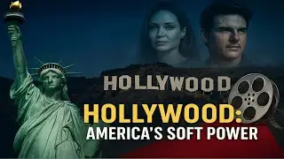 How Hollywood Became America&rsquo;s Soft Power