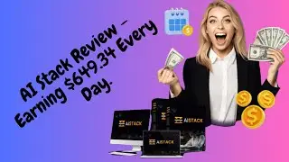 AI Stack Review &ndash; Earning $649.34 Every Day.