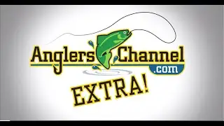 AnglersChannel Extra Webcast Episode 1