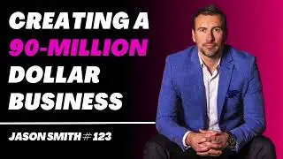 Creating a 90-Million Dollar Business with Jason Smith | Pop Culture Podcast