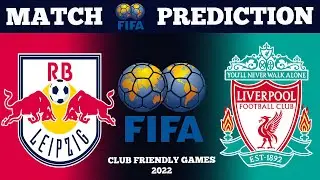 FIFA 22 | RB Leipzig Vs Liverpool | Club Friendly Games 2022 | Prediction