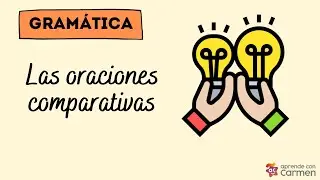 Las oraciones comparativas