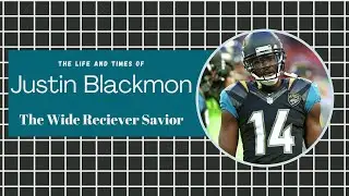 Life and Times of Justin Blackmon