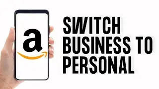 How To Switch From Amazon Business To Personal Account (Full Guide)