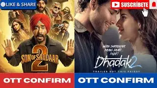 Son of Sardar 2 & Dhadak 2 OTT Release Date Confirm | Full Details in Hindi