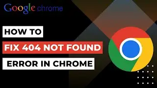 Cara Memperbaiki Error 404 Not Found di Google Chrome | 2023