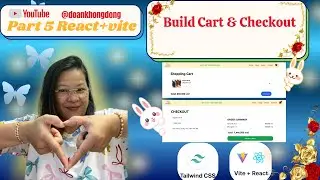 Part 5 🔥 Build Cart & Checkout với React + Vite + Tailwind | Giỏ H&agrave;ng Chuẩn Dự &Aacute;n Thật