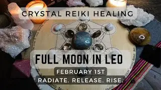 Full Moon in Leo Crystal Reiki Energy Session