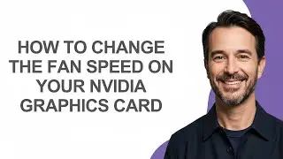 How to Change The Fan Speed on Your Nvidia Graphics Card - KevinHowTo