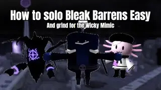 How To Solo Bleak Barrens Easy And Grind For Wicky Mimic Fast (Tower Heroes)