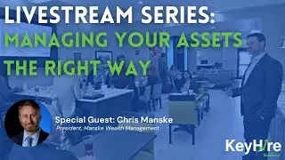 Managing Your Assets The Right Way (with Chris Manske) | The KeyHire Podcast