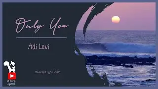 Only You | Adi Levi | Animated Lyric Video | Animated Music Video 🎶
