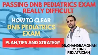 DNB PAEDITRICS EXAM REALLY DIFFICULT TO CLEAR-PREPARATION AND STARTEGY TIPS