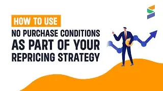 How to Use No Purchase Conditions as Part of Your Repricing Strategy
