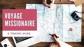 #VLOG : PREMIER VOYAGE MISSIONAIRE ET D'ÉVANGELISATION