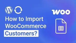 How to Import WooCommerce Customers with WPSyncSheets For WooCommerce?