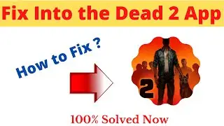 How to Fix Into the Dead 2 App Not Working Problem Android - Not Open Problem Solved | AllTechapple