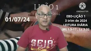 EBD-LI&Ccedil;&Atilde;O 1[adultos] 3 trim de 2024| LEITURA DI&Aacute;RIA ( Mt 1.5-17 ; Lc 3.32) 01/07/24, se inscreva.