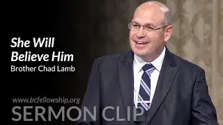 Sermon Clip: 241124 - Chad Lamb: She Will Believe Him