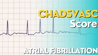 CHADSVAS Score for Atrial fibrillation