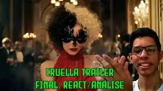 CRUELLA TRAILER FINAL: CADA VEZ MELHOR! (REACT/AN&Aacute;LISE)