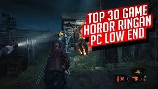 Ringan Banget! inilah Daftar 30 Game Horor Ringan Dengan Kualitas Terbaik