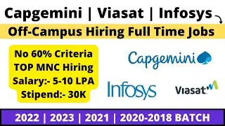 Capgemini Infosys Viasat Off Campus Hiring Full Time Jobs 2022 2023 2021-2018  BATCH No 60% Criteria