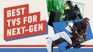 The Best TVs for PS5 and Series X - Next-Gen Console Watch