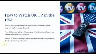 How to Watch UK TV in the USA