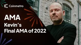 Coinmetro CEO Kevin Murcko's Final AMA of 2022!