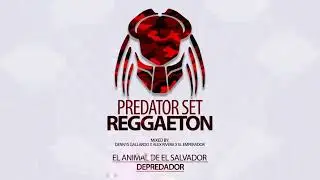 -- Predator SET REGGAETON - Depredador El Animal De El Salvador