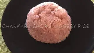 Chakkara Choru(Jaggery Rice)