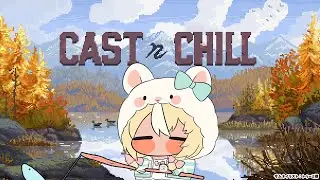 【Cast n Chill】今夜もチル釣りtime🎣【不知火フレア/ホロライブ】