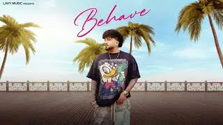 BEHAVE &ndash; Lavy | Jas Chohaan | Bediii |Official Visualiser | New Punjabi Song 2026