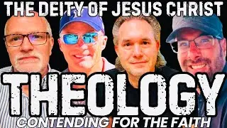 THEOLOGY TALK RoundTable on the Deity of Jesus Christ | Jesus is God, and the Trinity is Biblical!